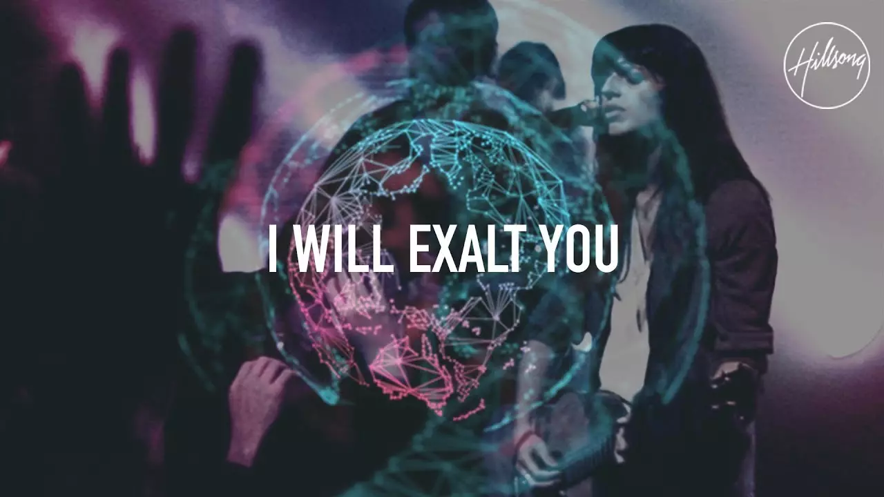 Hillsong Worship - I Will Exalt You