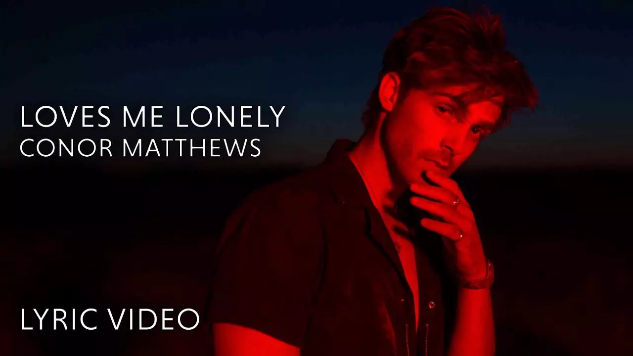 Conor Matthews - Loves Me Lonely
