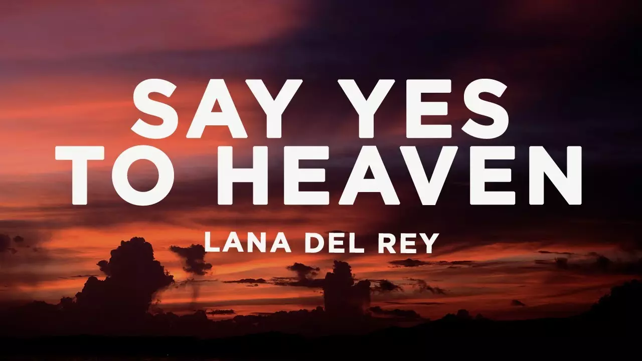 Lana Del Rey - Say Yes To Heaven
