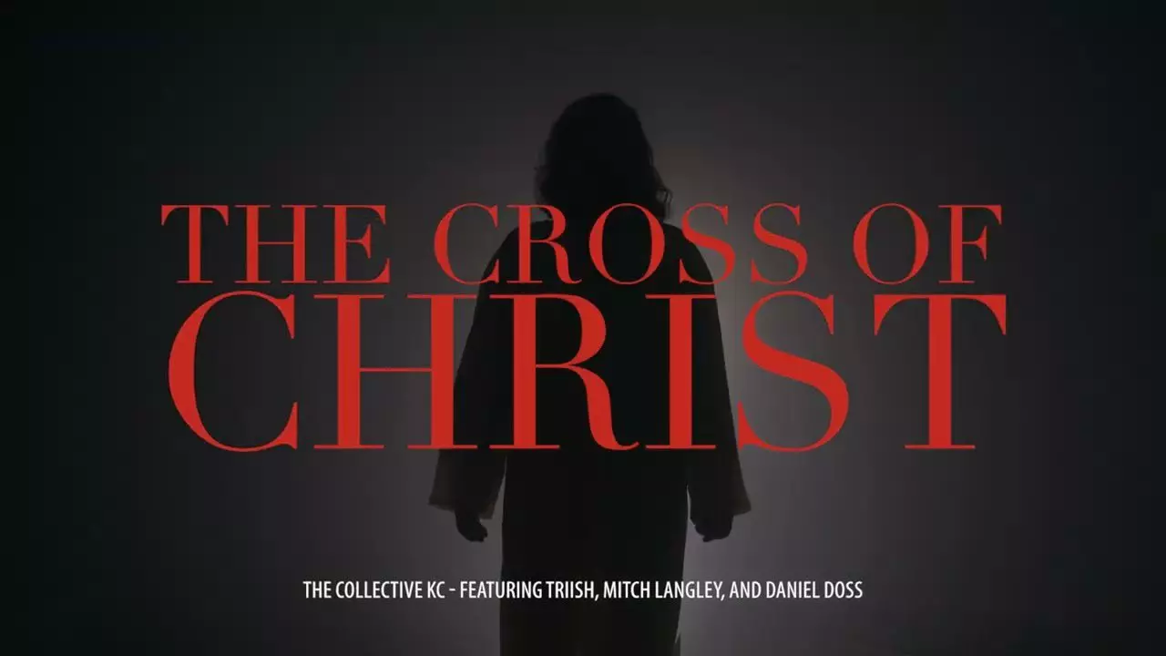The Collective KC - The Cross Of Christ