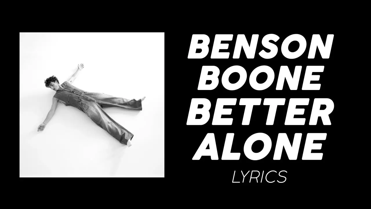 Benson Boone - Better Alone