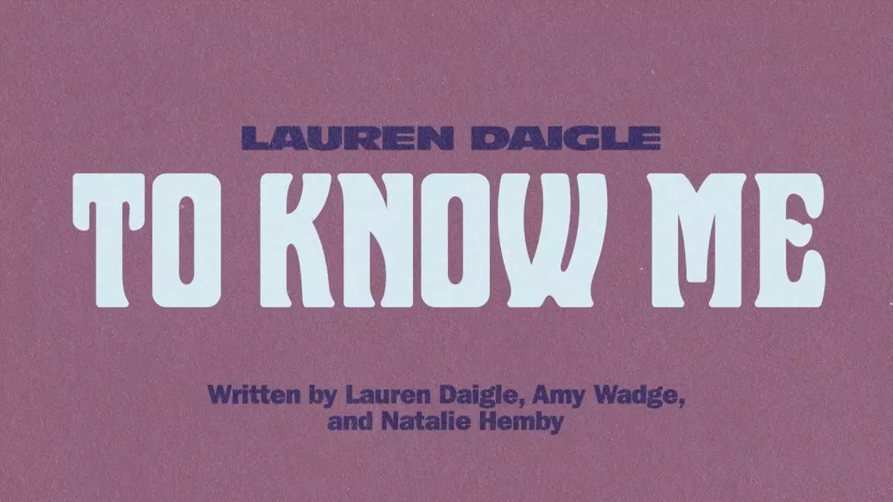 Lauren Daigle - To Know Me