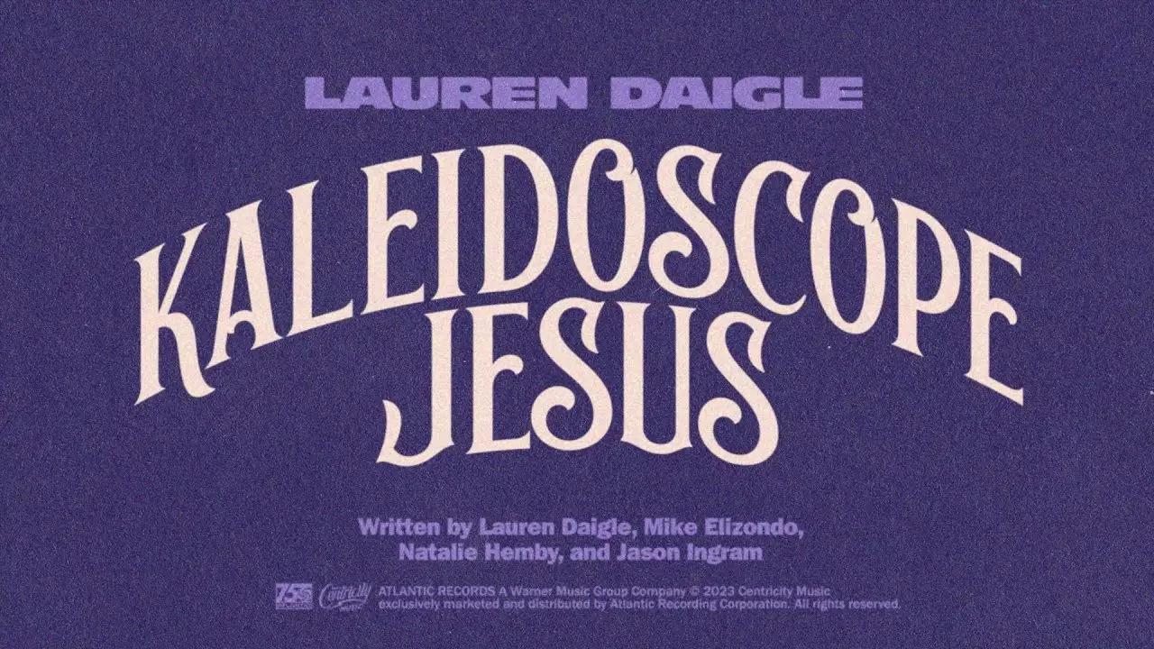 Lauren Daigle - Kaleidoscope Jesus