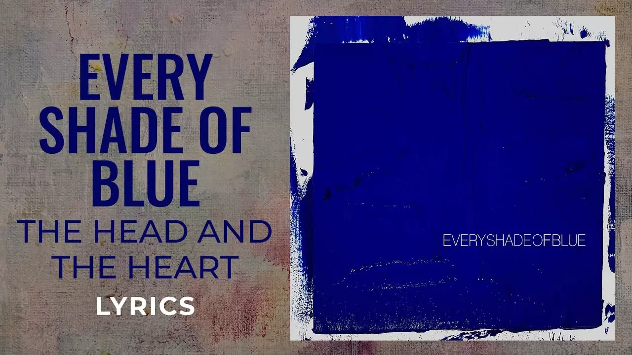 The Head and The Heart - Every Shade Of Blue