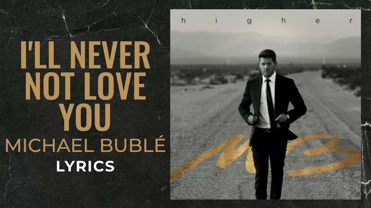 Michael Bublé - I'Ll Never Not Love You