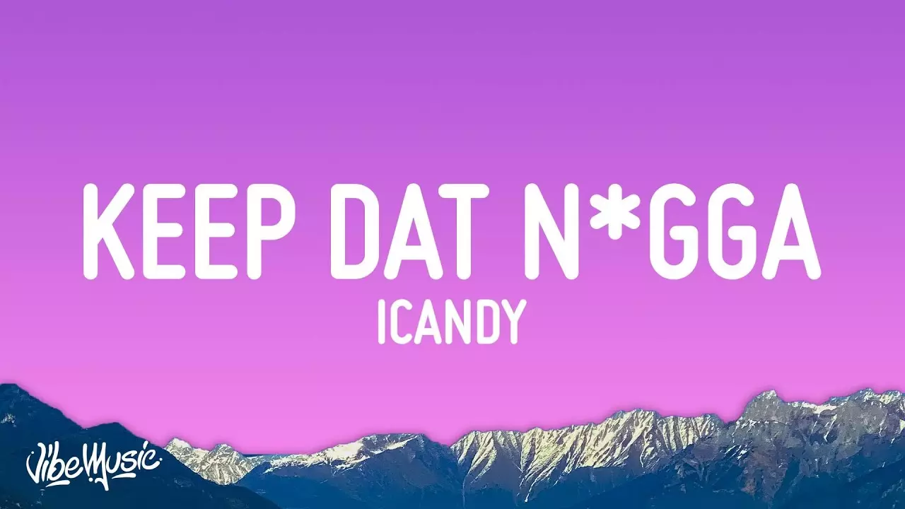 iCandy - Keep Dat N*Gga