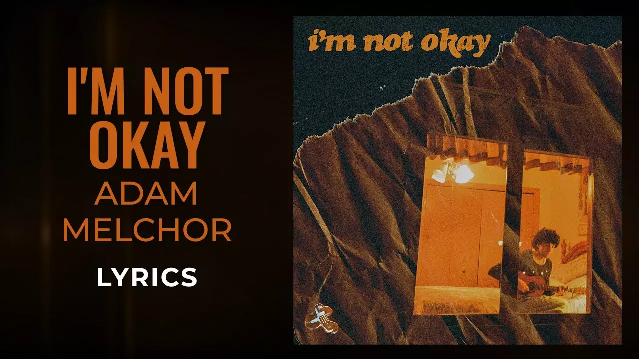 Adam Melchor - I'M Not Okay