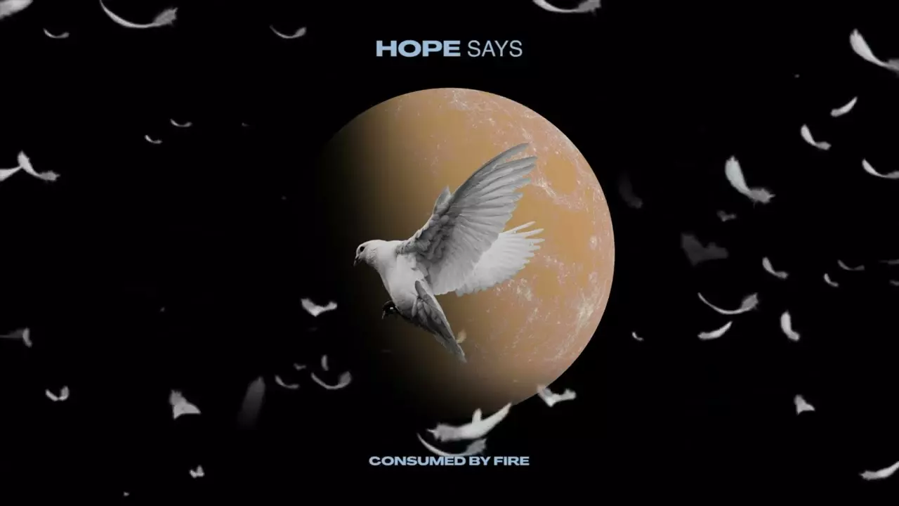 Consumed by Fire - Hope Says