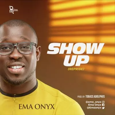 Ema Onyx - Show Up (Reprise)