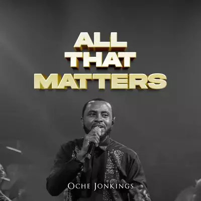 Oche Jonkings - All That Matters