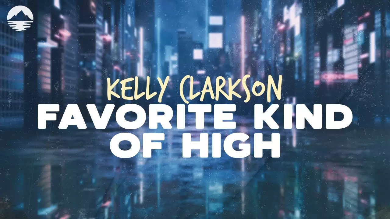 Kelly Clarkson - Favorite Kind Of High