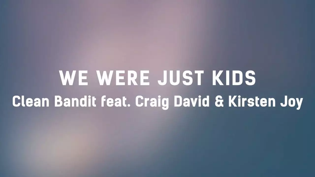 Clean Bandit - We Were Just Kids