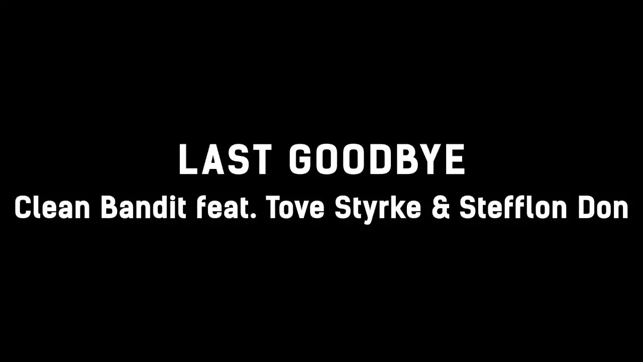Clean Bandit - Last Goodbye