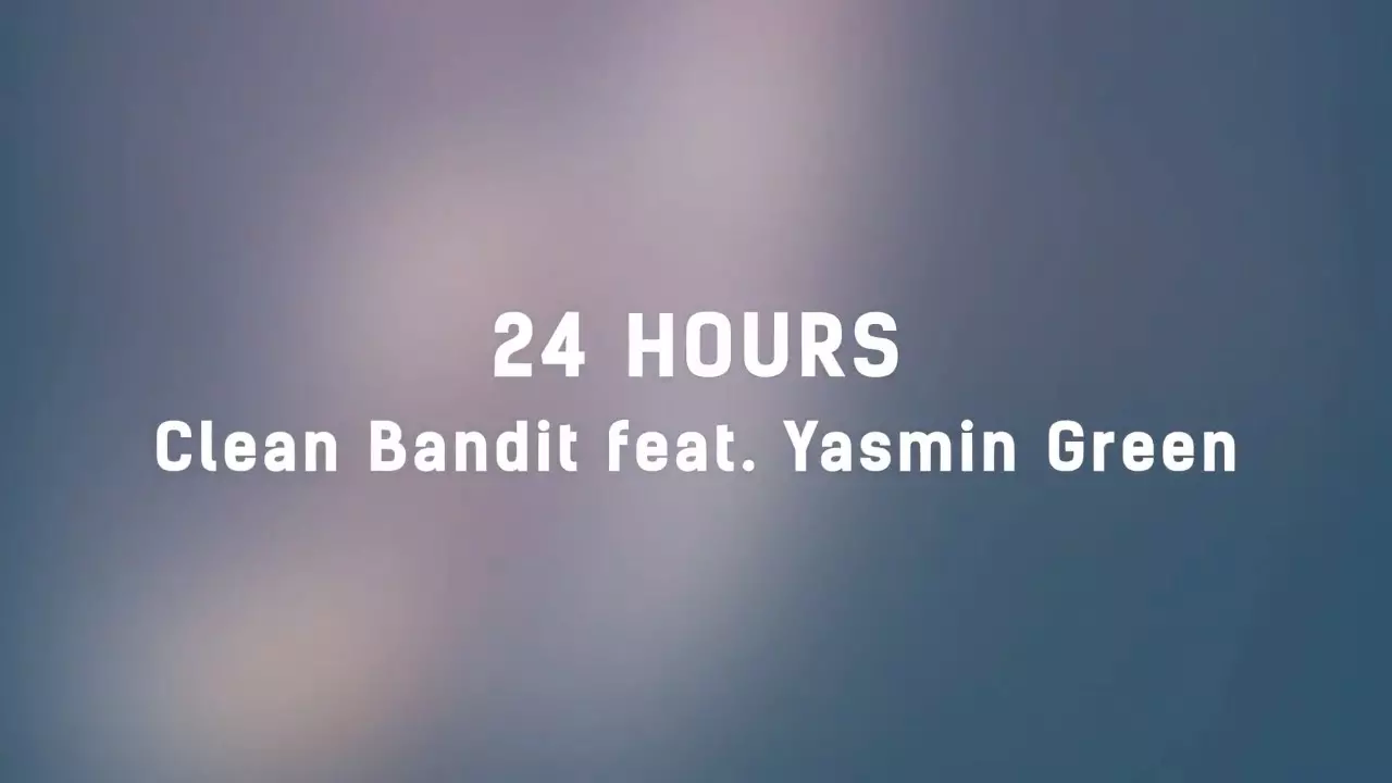 Clean Bandit - 24 Hours