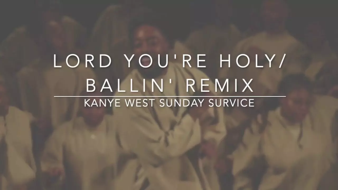 Kanye West Sunday Service - Lord You'Re Holy/Ballin' Remix