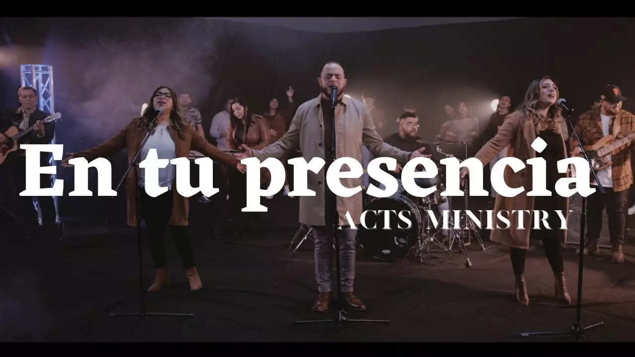 Acts Ministry - En Tu Presencia