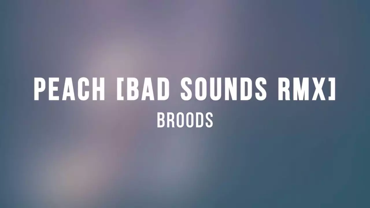 Brood - Peach (Bad Sounds Remix)
