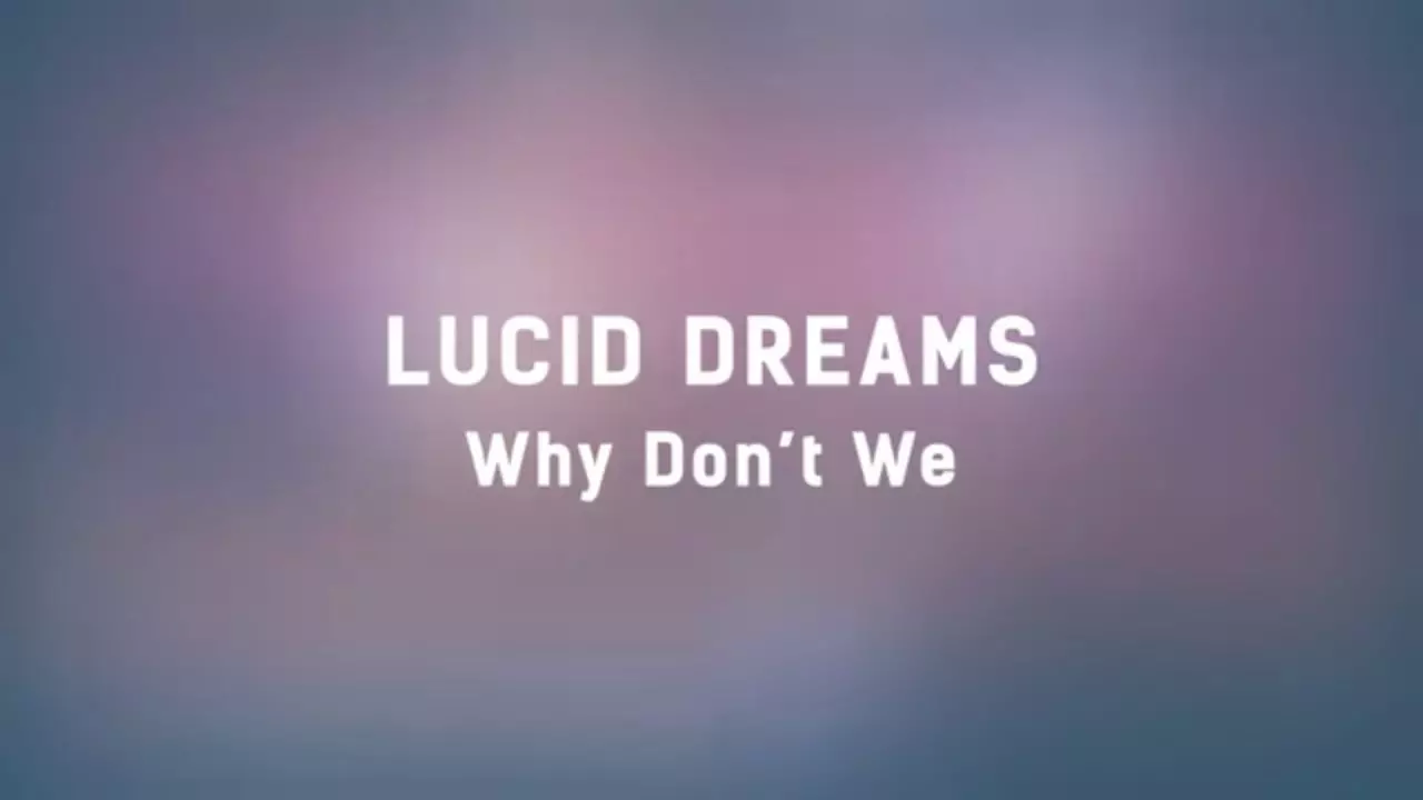 Why Don't We - Lucid Dreams