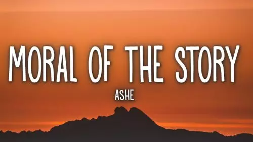 Ashe – Moral Of The Story