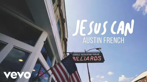 Austin French – Jesus Can