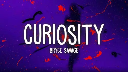 Bryce Savage – Curiosity