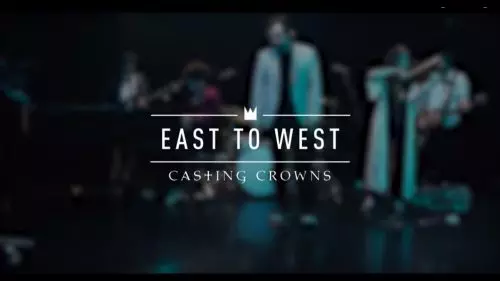 Casting Crowns – East To West