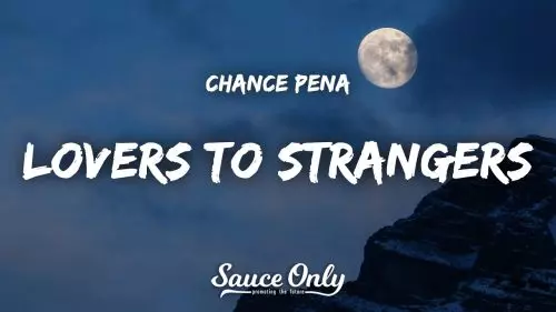 Chance Peña – Lovers To Strangers