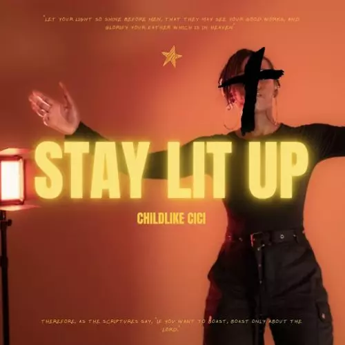 Childlike CiCi – Stay Lit Up