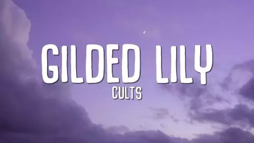Cults – Gilded Lily