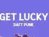 Daft Punk – Get Lucky ft Ft. Pharrell Williams & Nile Rodgers
