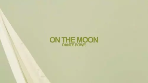 Dante Bowe – On The Moon