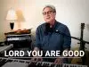 Don Moen – Lord You Are Good