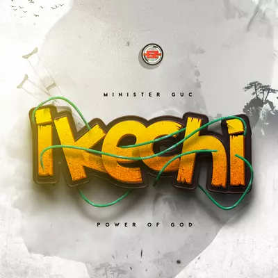 DOWNLOAD Minister Guc – Ikechi (Power Of God)