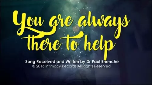 Dr Paul Enenche – You Are Always There To Help
