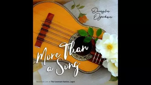 Dunsin Oyekan – I Have More Than A Song