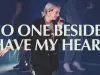 Elevation Worship – No One Beside/Have My Heart