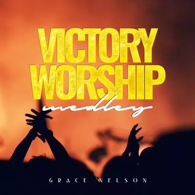 Grace Nelson – Victory Worship (Medley)