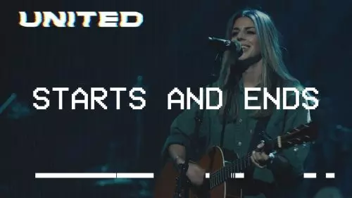 Hillsong United - Starts and Ends