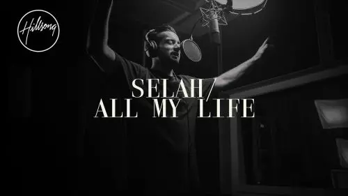 Hillsong Worship – Selah / All My Life