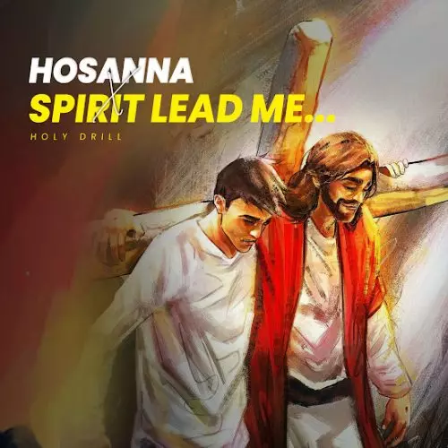 Holy drill – Hosanna X Spirit Lead Me