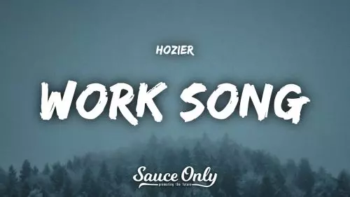 Hozier – Work Song