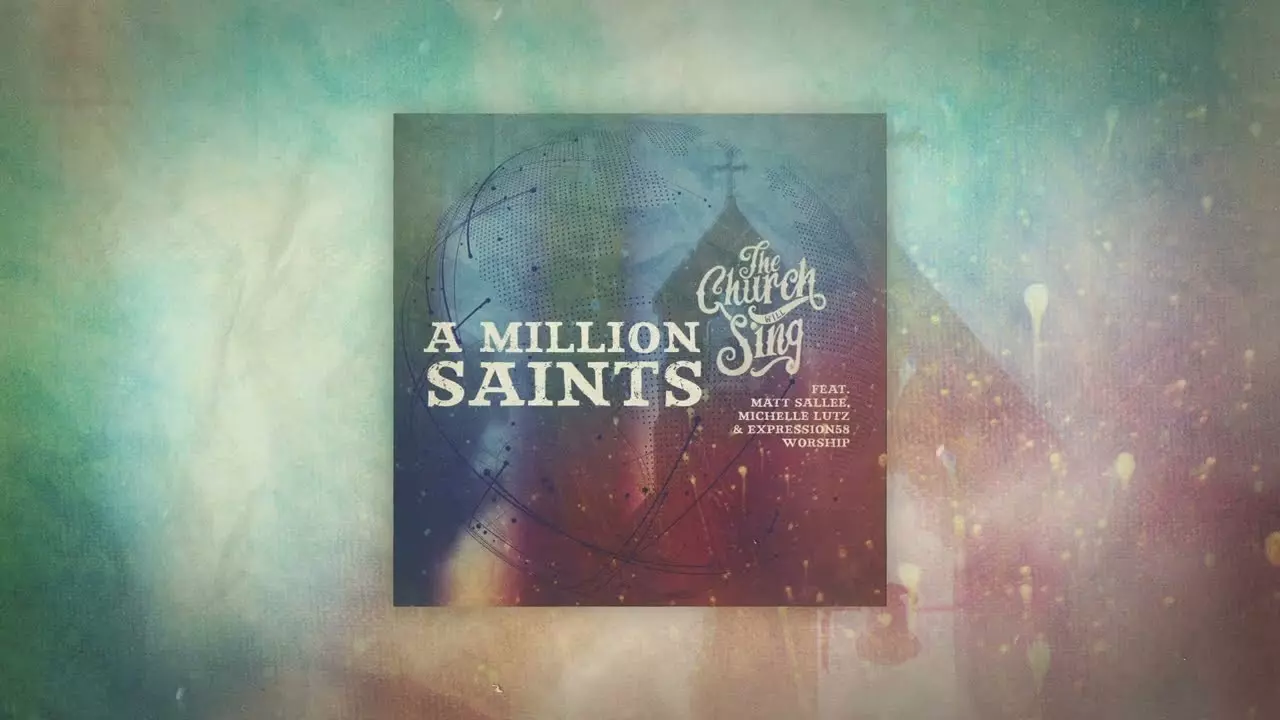 The Church Will Sing - A Million Saints