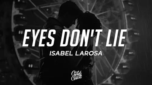 Isabel LaRosa – Eyes Don'T Lie