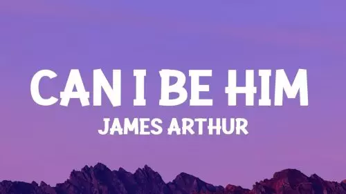 James Arthur – Can I Be Him