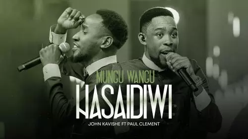 Johny Kavishe – Mungu Wangu Hasaidiwi Ft. Paul Clement