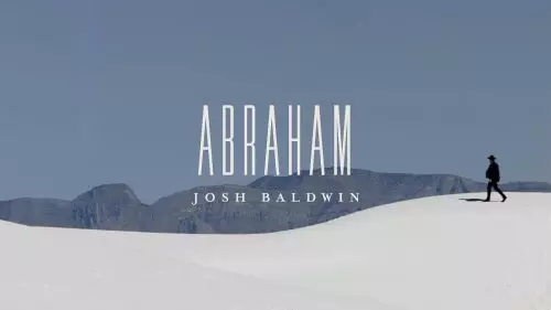 Josh Baldwin – Abraham