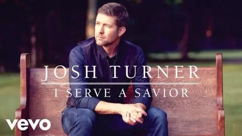 Josh Turner – I Serve A Savior