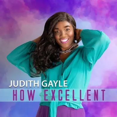 Judith Gayle – How Excellent