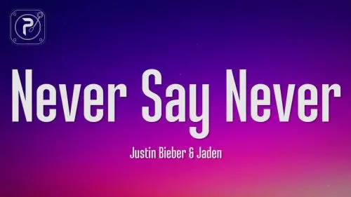 Justin Bieber – Never Say Never Ft Jaden Smith