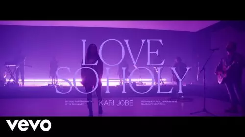 Kari Jobe – Love So Holy